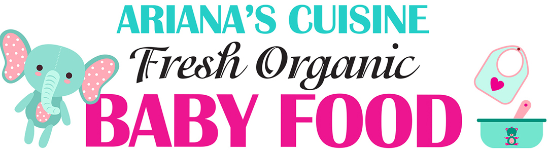 Ariana's Cuisine Fresh Organic Baby Food